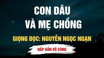Cực Hay Nguyễn Ngọc Ngạn - Con Dâu Và Mẹ Chồng - Kể Chuyện Đêm Khuya