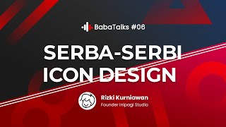Serba Serbi Icon Design - Babatalks #06