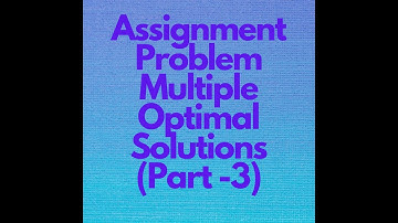 Assignment Problem | Multiple Optimal Solutions | Part-3