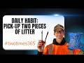 I'm picking up at least two pieces of litter everyday! #15