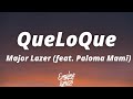 Major Lazer - QueLoQue (feat. Paloma Mami) (Letra/Lyrics)