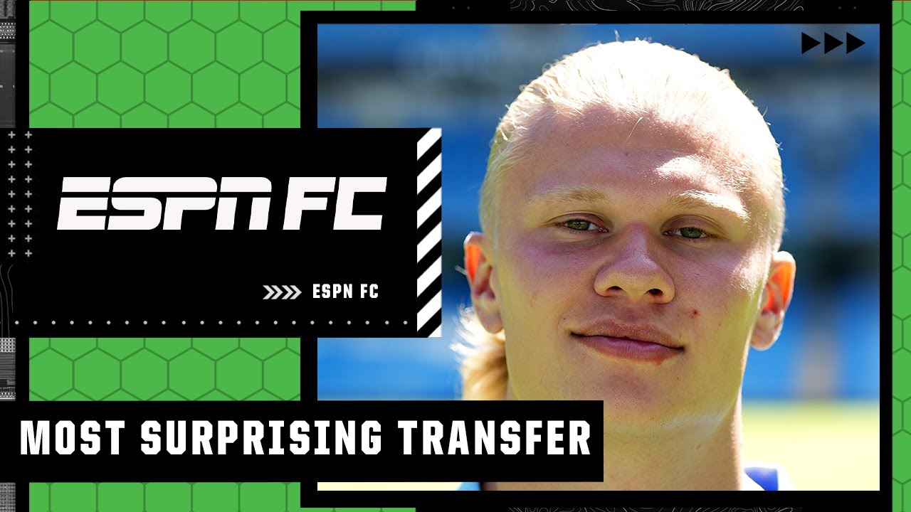 Erling Haaland? Robert Lewandowski? Who was the most SURPRISING transfer so far? | ESPN FC