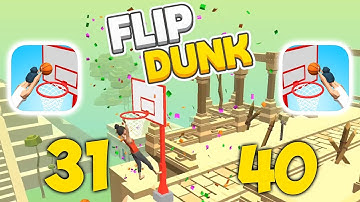 Flip Dunk - Gameplay - Levels 31 - 40 (iOS - Android)