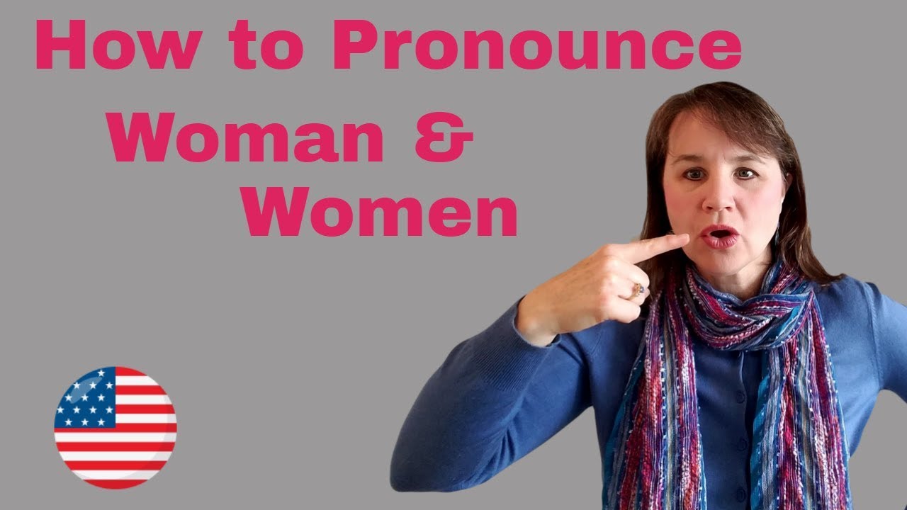 How To Pronounce Woman Women YouTube