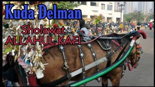 Kuda Delman || Sholawat ALLAHUL KAFI merdu