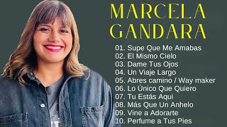 Marcela Gándara - Supe Que Me Amabas, El Mismo Cielo,.10 Grandes Éxitos. 1 Horas de Música Cristiana