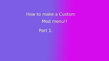 How to make a custom Mod Menu! (Part 1)