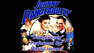 Dangerously performed by Marilu Henner