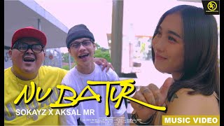 SOKAYZ X AKSAL MR - NU BATUR (OFFICIAL MV)