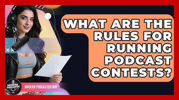 What Are The Rules For Running Podcast Contests? - Modern Podcaster Hub