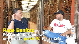 Pepe Benítez, pastor de Carboneras, entrevista parte IV, Pie de Cría oficial
