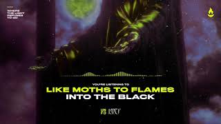 Смотреть клип Like Moths To Flames - Into The Black