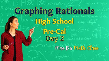 Pre-Calculus - Graphing Rationals - Day 2