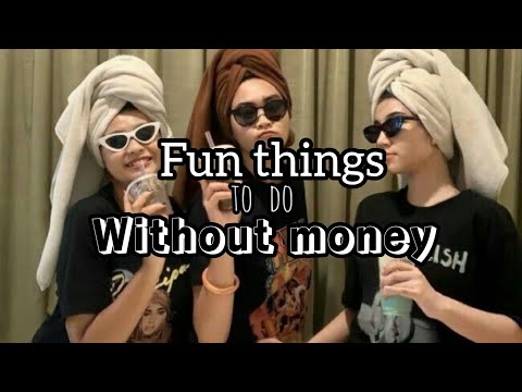 FUN THINGS TO DO WITHOUT SPENDING MUCH MONEY?