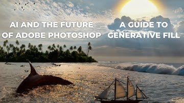 AI and the Future of Adobe Photoshop: A Guide to Generative Fill