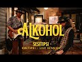 SISITIPSI Alcohol Live Session 🎥