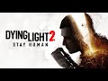 Dying Light 2 Stay Human Livestream part 26 NO SHORTAGE OF JOBS!