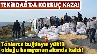 Tekirdağ Hayrabolu Yolunda Trafik Kazası, Buğday Yüklü Tır Devrildi: 1 Ölü