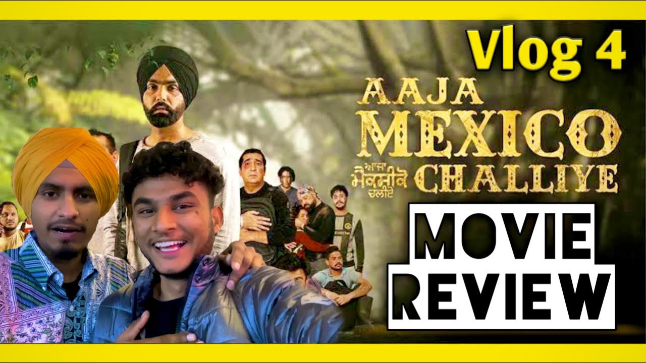 Vlog 4 – Aaja Mexico 🇲🇽 Challiye Movie Review ❤️🌸 Full Khapp😂