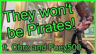 They won't be Pirates! | Trio w/ Fuey and Chro | Overwatch