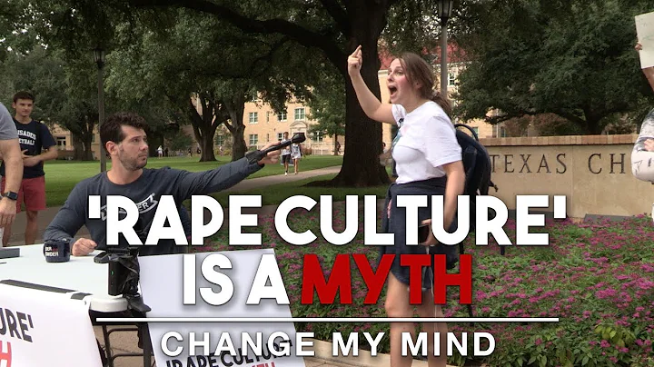 Rape Culture Is A MYTH | Change My Mind