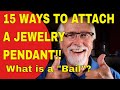 15 Ways to Attach a Jewelry Pendant