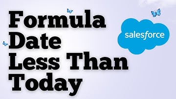Salesforce Formula Date Less Than Today | Salesforce Compare Date Less Than Today | Salesforce Admin
