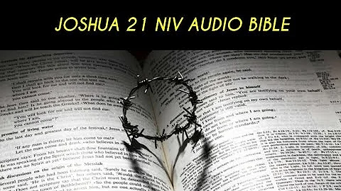 JOSHUA 21 NIV AUDIO BIBLE (with text)