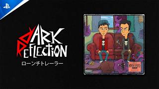 『Dark Reflection』 - ローンチトレーラー | PS5® & PS4® Games