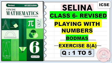 PLAYING WITH NUMBERS EXERCISE 8(A) QUESTIONS 1 TO 5@Selina Concise Mathematics