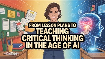 From Lesson Plans to Life Skills: Teaching Critical Thinking in the Age of AI