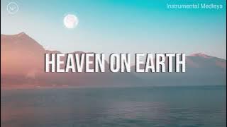 Heaven On Earth || 8 Hour Piano Instrumental for Prayer and Worship
