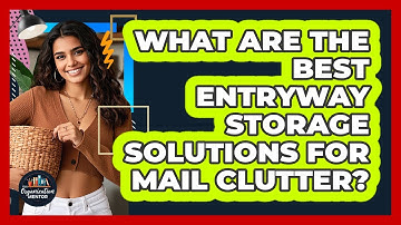 What Are The Best Entryway Storage Solutions For Mail Clutter? - Your Organization Mentor