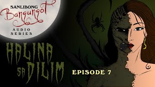 Halina sa Dilim | Episode 7 - Tagalog Horror Audio Series