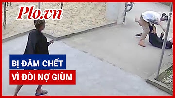Đi đòi nợ giùm thì bị đâm chết - PLO