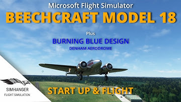 MSFS | NEW BEECHCRAFT MODEL 18 FLIGHT & REVIEW | Plus Burning Blue Design Denham Aerodrome