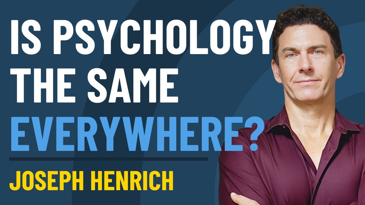 Is psychology the same across cultures? (with Joseph Henrich)