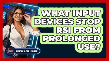 What Input Devices Stop RSI From Prolonged Use? - Emerging Tech Insider