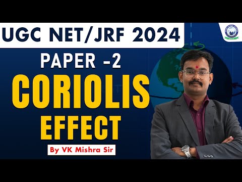 UGC NET/JRF 2024 | CORIOLIS EFFECT | PAPER 2 | By V.K MISHRA SIR