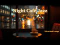 Night Café Jazz ☕ | Noir Late Night Jazz for Quiet Minds &amp; After Midnight Thoughts