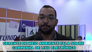 GERENTE DE MEIO AMBIENTE FALA SOBRE CAMPANHA DE LIXO ELETRÔNICO screenshot 5