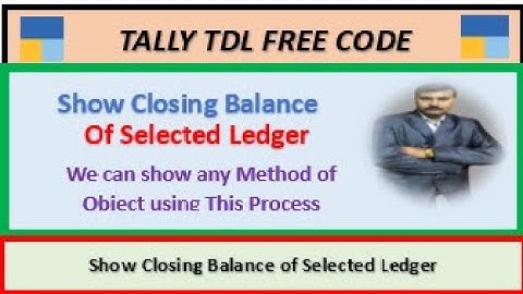 Tally TDL Free Code || (HotKey Show closing Balance of Selected Ledger) ||