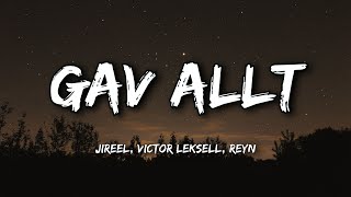 Jireel - Gav Allt ft. Victor Leksell & Reyn (Lyrics)