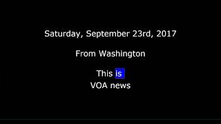 VOA news for Saturday, September 23rd, 2017