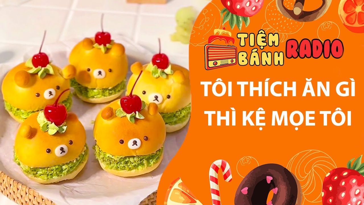 Tâm sự số 1287🌈Tôi thích ăn gì thì kệ mọe tôi🌈Tiệm Bánh Radio