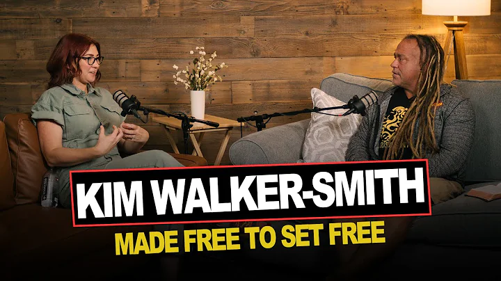 Episode 22 | Kim Walker-Smith | Made Free To Set F...