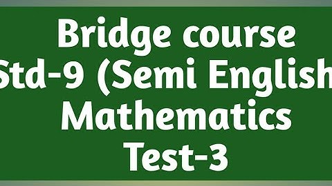 इ . 9 वी.  Bridge course.  Mathematics 🔴 Test -3.  Semi English