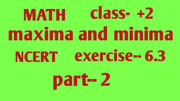 NCERT Class 12 Maths | Maxima and Minima (Ex 6.3) | Applications of Derivatives