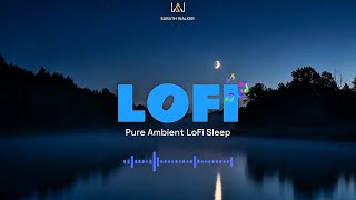 🌙Lo-Fi night for deep sleep | Relaxing Music 🎶