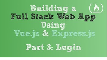 Full Stack Web App Using Vue.js & Express.js: Part 3 - Login